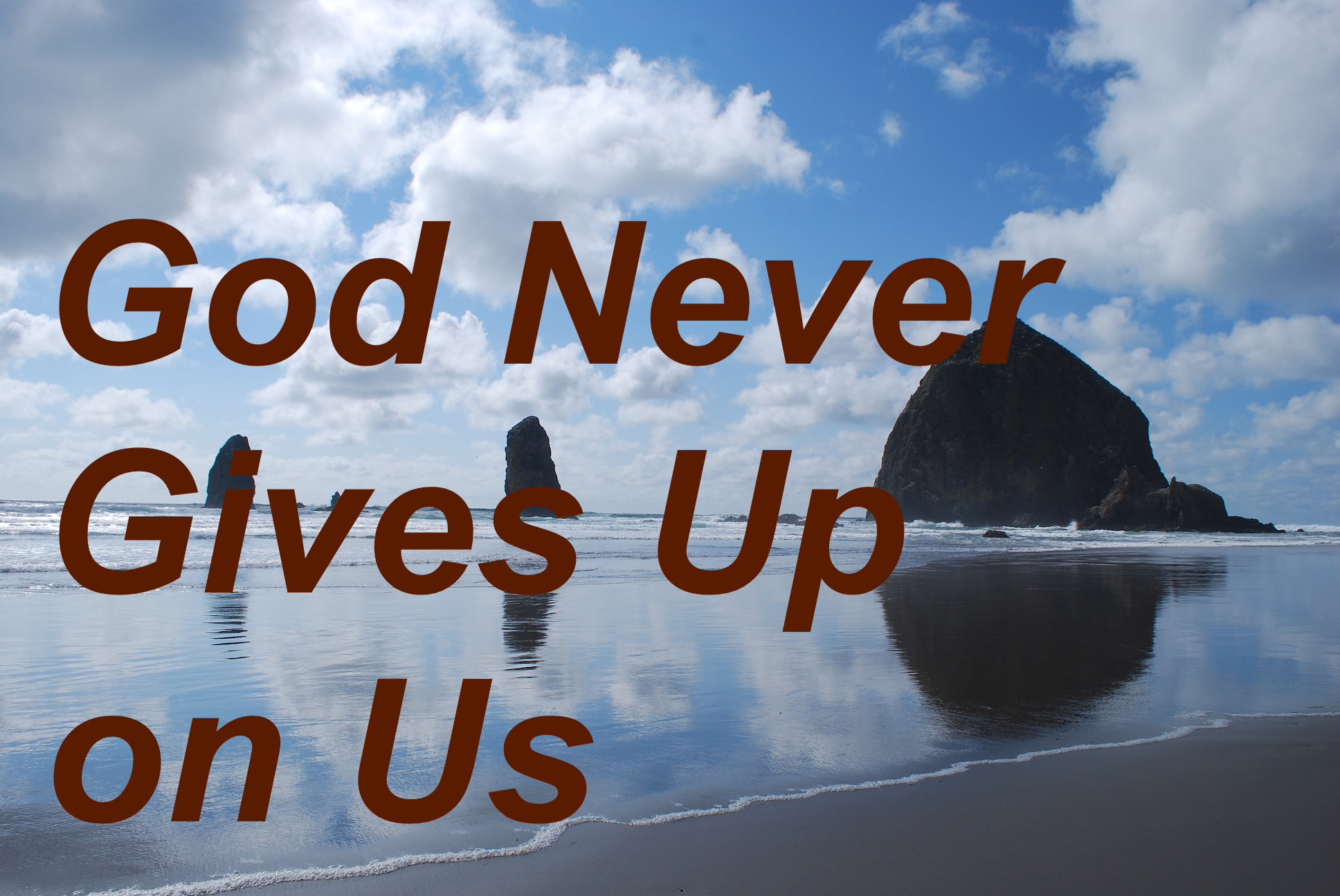 God Never Gives Up on Us