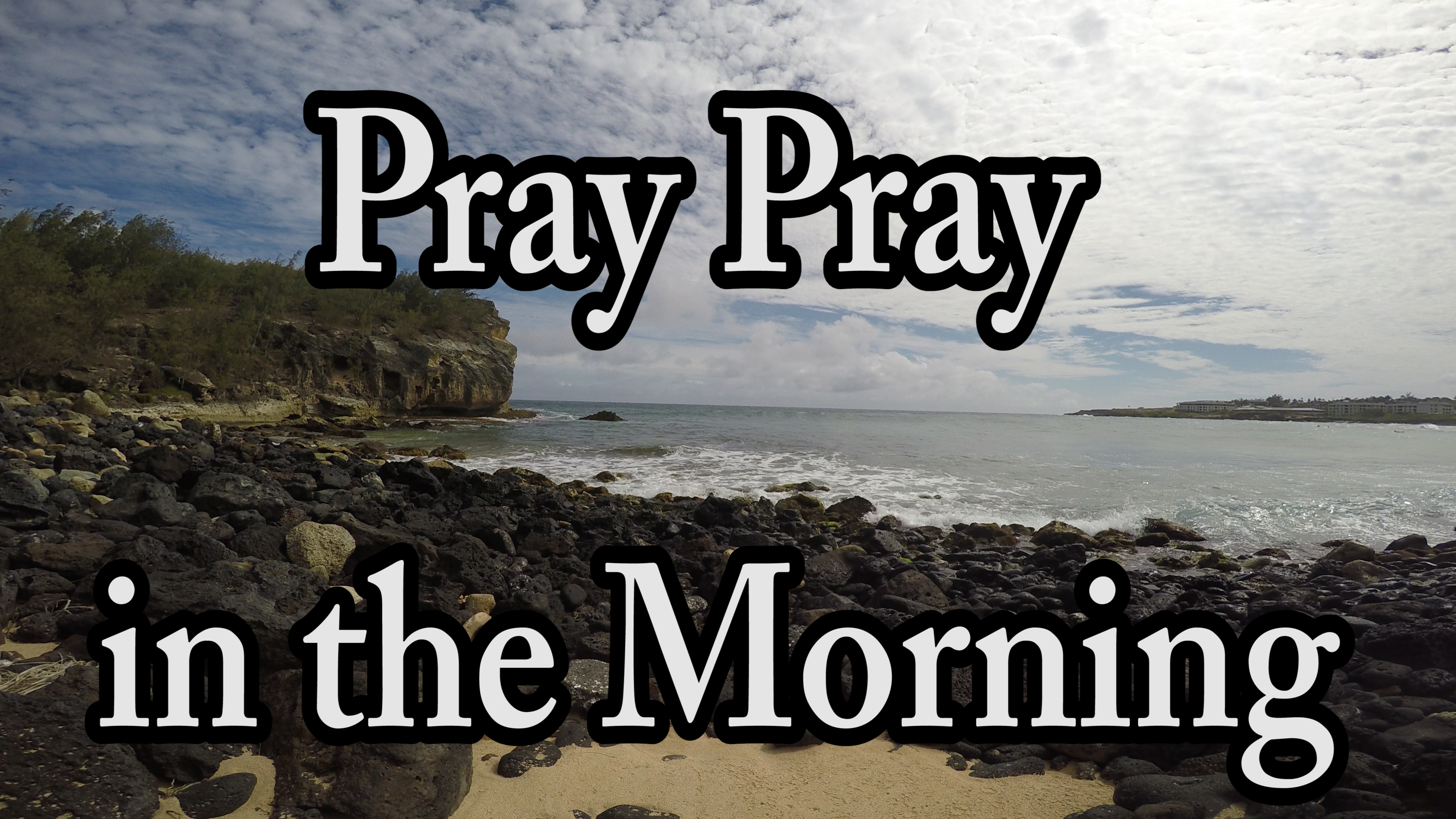 Pray Pray in the Morning